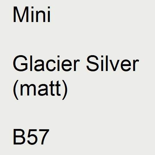 Mini, Glacier Silver (matt), B57.